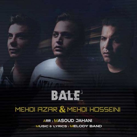 دانلود آهنگ مهدی آذر و مهدی حسینی به نام بله دانلود آهنگ مهدی آذر و مهدی حسینی به نام بله
